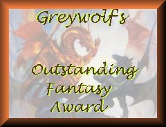 Grey Wolf's Outstanding Fantasy Award, Sorry no link available.